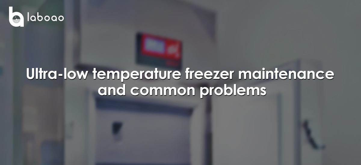 Ultra-low Temperature Freezer Maintenance And Common Problems