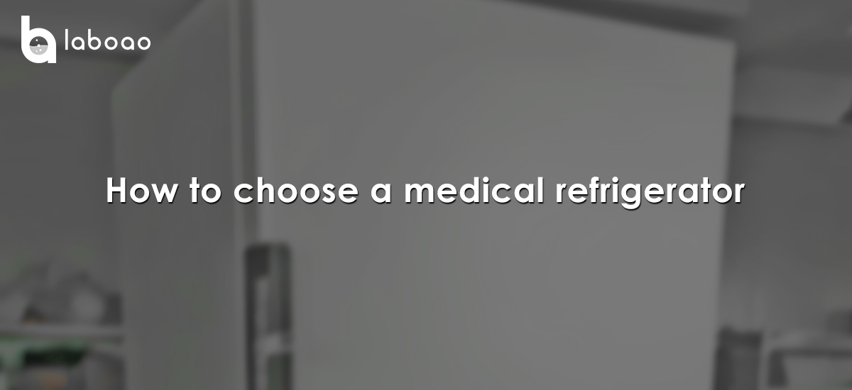 How To Choose A Medical Refrigerator?
